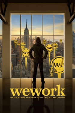 Watch WeWork: or The Making and Breaking of a $47 Billion Unicorn (2021) Online FREE