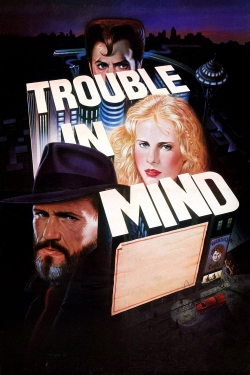 Watch Trouble in Mind (1985) Online FREE