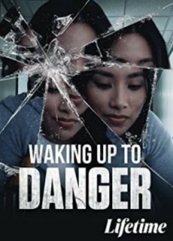 Watch Waking Up To Danger (2021) Online FREE