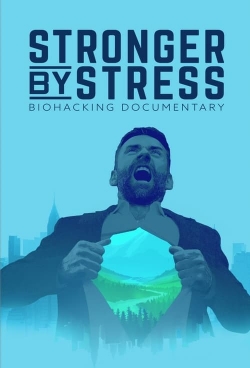 Watch Stronger By Stress (2022) Online FREE