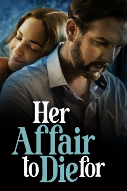 Watch Her Affair to Die For (2023) Online FREE