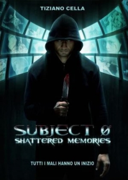 Watch Subject 0: Shattered memories (2015) Online FREE