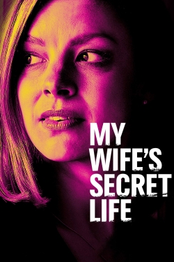 Watch My Wife's Secret Life (2019) Online FREE