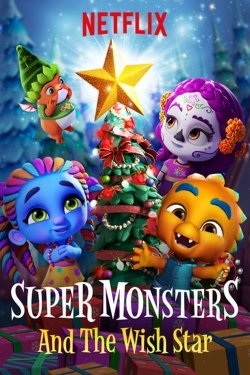 Watch Super Monsters and the Wish Star (2018) Online FREE