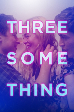 Watch Threesomething (2018) Online FREE