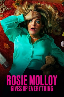 Watch Rosie Molloy Gives Up Everything (2022) Online FREE