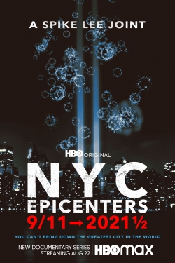 Watch NYC Epicenters 9/11➔2021½ (2021) Online FREE