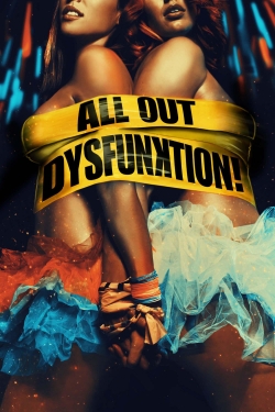 Watch All Out Dysfunktion! (2016) Online FREE
