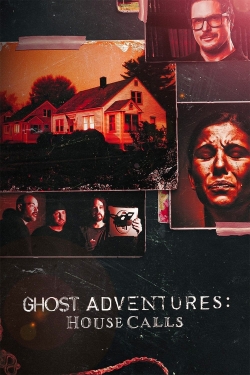 Watch Ghost Adventures: House Calls (2022) Online FREE