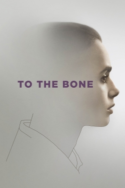 Watch To the Bone (2017) Online FREE