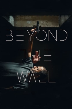 Watch Beyond The Wall (2023) Online FREE