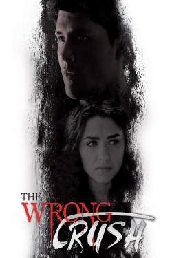 Watch The Wrong Crush (2017) Online FREE