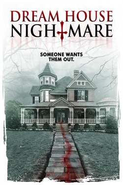 Watch Dream House Nightmare (2017) Online FREE