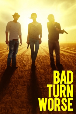 Watch Bad Turn Worse (2014) Online FREE