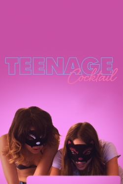 Watch Teenage Cocktail (2016) Online FREE