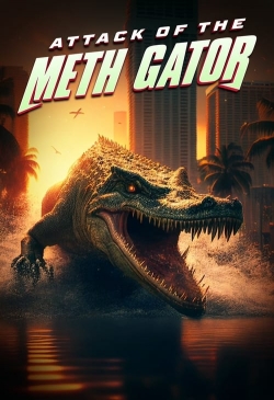 Watch Attack of the Meth Gator (2023) Online FREE