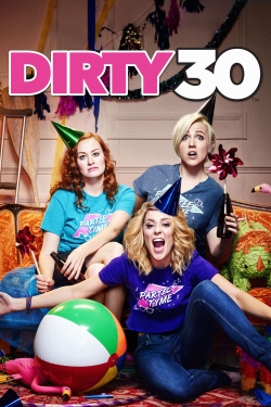 Watch Dirty 30 (2016) Online FREE