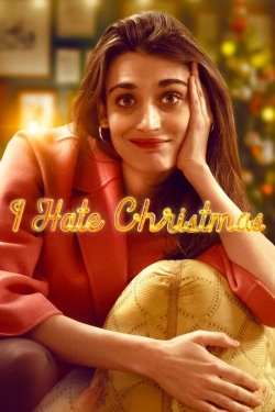 Watch I Hate Christmas (2022) Online FREE