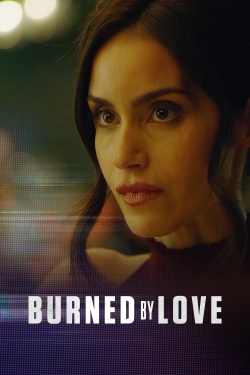 Watch Burned by Love (2023) Online FREE