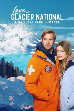 Watch Love in Glacier National: A National Park Romance (2023) Online FREE
