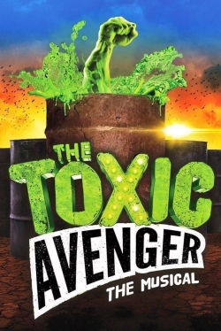 Watch The Toxic Avenger: The Musical (2018) Online FREE