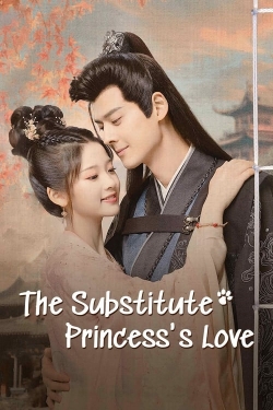 Watch The Substitute Princess's Love (2024) Online FREE