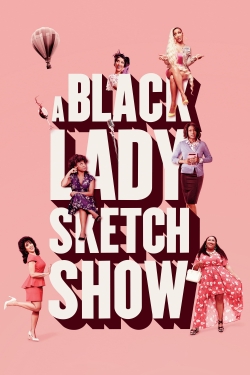 Watch A Black Lady Sketch Show (2019) Online FREE
