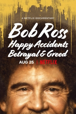 Watch Bob Ross: Happy Accidents, Betrayal & Greed (2021) Online FREE