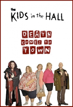 Watch The Kids in the Hall: Death Comes to Town (2010) Online FREE