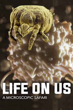 Watch Life on Us: A Microscopic Safari (2014) Online FREE