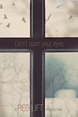 Watch Don't Open Your Eyes (2018) Online FREE