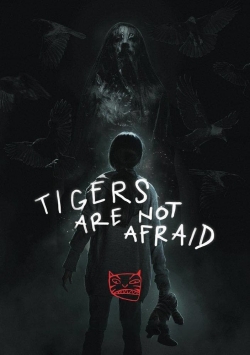 Watch Tigers Are Not Afraid (2017) Online FREE
