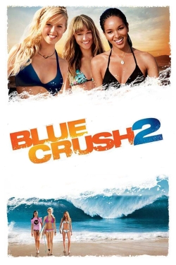 Watch Blue Crush 2 (2011) Online FREE