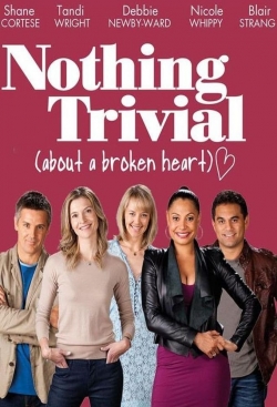 Watch Nothing Trivial (2011) Online FREE