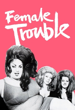 Watch Female Trouble (1974) Online FREE