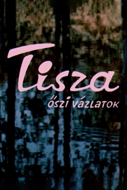 Watch Tisza: Autumn Sketches (1963) Online FREE