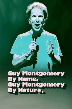 Watch Guy Montgomery By Name, Guy Montgomery By Nature (2022) Online FREE