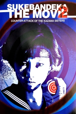 Watch Sukeban Deka the Movie 2: Counter-Attack of the Kazama Sisters (1988) Online FREE