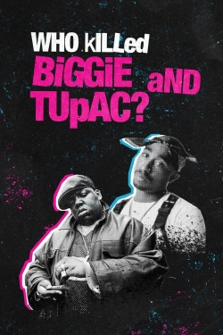 Watch Who Killed Biggie and Tupac? (2022) Online FREE