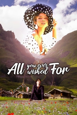 Watch All You Ever Wished For (2018) Online FREE