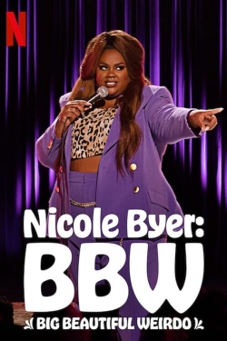 Watch Nicole Byer: BBW (Big Beautiful Weirdo) (2021) Online FREE