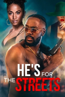 Watch He's for the Streets (2023) Online FREE