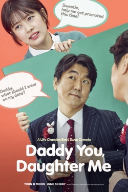 Watch Daddy You, Daughter Me (2017) Online FREE