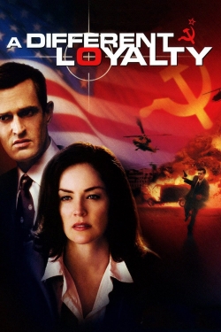 Watch A Different Loyalty (2004) Online FREE