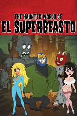 Watch The Haunted World of El Superbeasto (2009) Online FREE