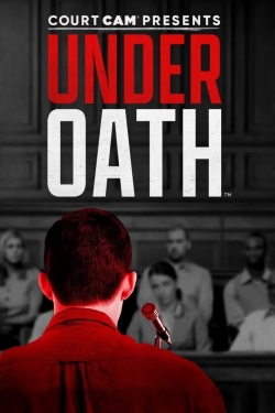 Watch Court Cam Presents Under Oath (2021) Online FREE