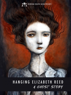Watch Hanging Elizabeth Reed: A Ghost Story (0000) Online FREE