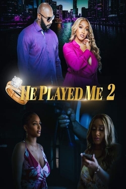 Watch He Played Me 2 (2022) Online FREE