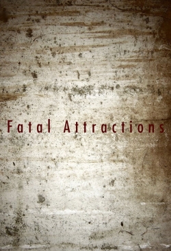 Watch Fatal Attractions (2010) Online FREE