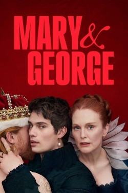 Watch Mary & George (2024) Online FREE